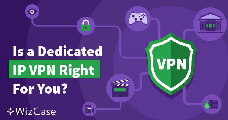 6 причин чому, ви повинні використовувати виділені IP-адреси VPN у 2025 році